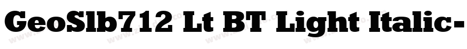 GeoSlb712 Lt BT Light Italic字体转换